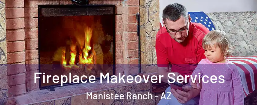Fireplace Makeover Services Manistee Ranch - AZ