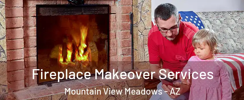 Fireplace Makeover Services Mountain View Meadows - AZ
