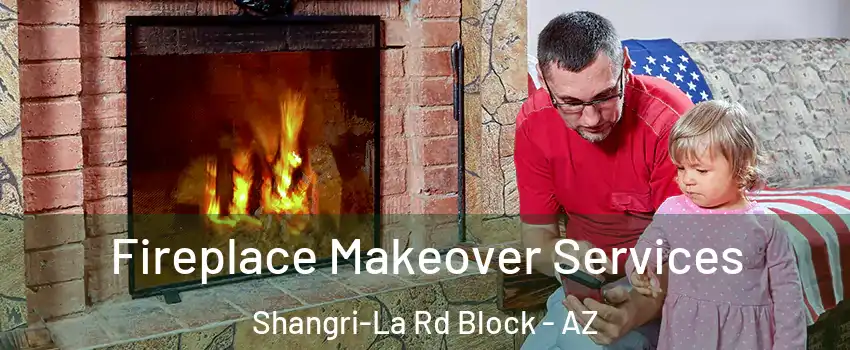 Fireplace Makeover Services Shangri-La Rd Block - AZ