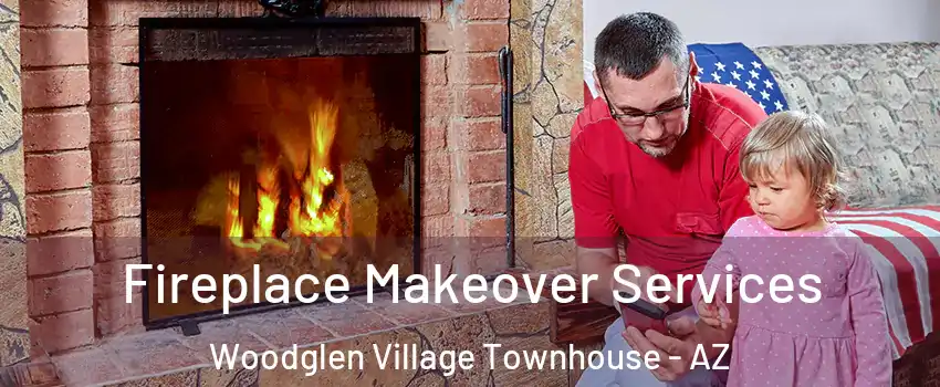 Fireplace Makeover Services Woodglen Village Townhouse - AZ