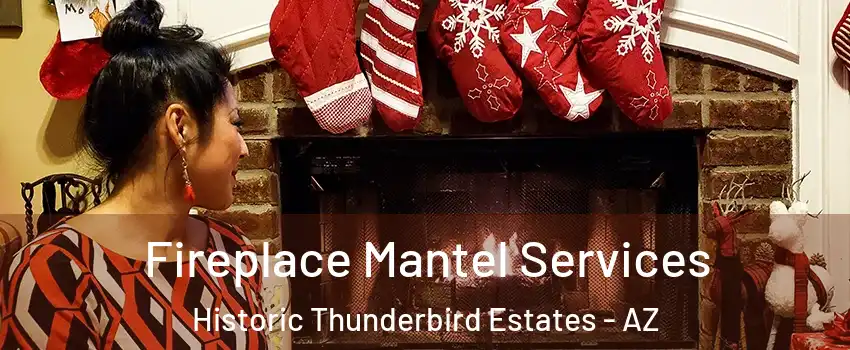 Fireplace Mantel Services Historic Thunderbird Estates - AZ