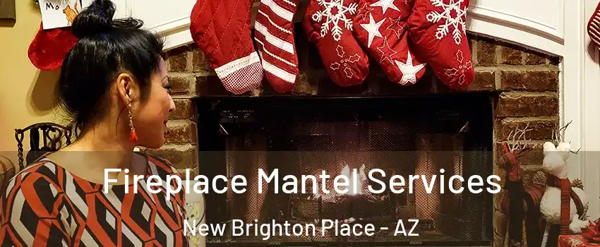 Fireplace Mantel Services New Brighton Place - AZ