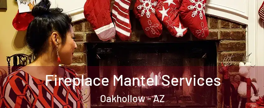 Fireplace Mantel Services Oakhollow - AZ