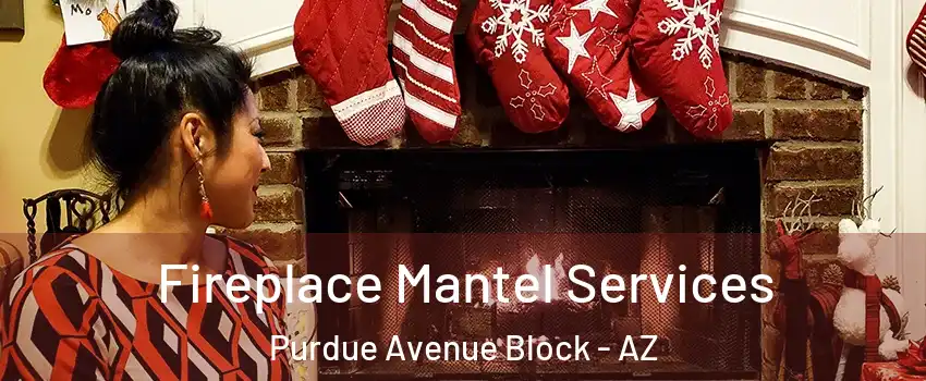 Fireplace Mantel Services Purdue Avenue Block - AZ