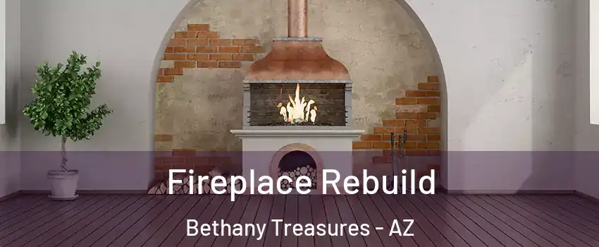 Fireplace Rebuild Bethany Treasures - AZ