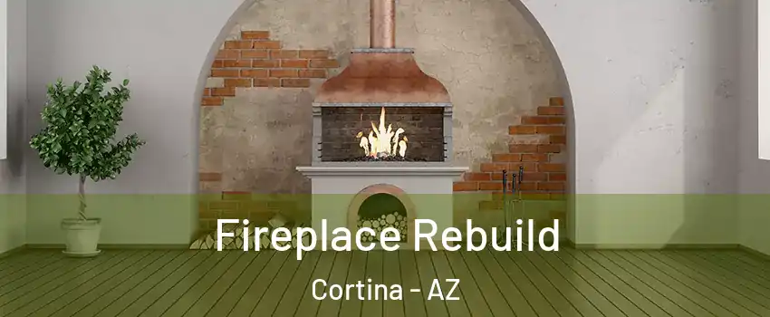 Fireplace Rebuild Cortina - AZ