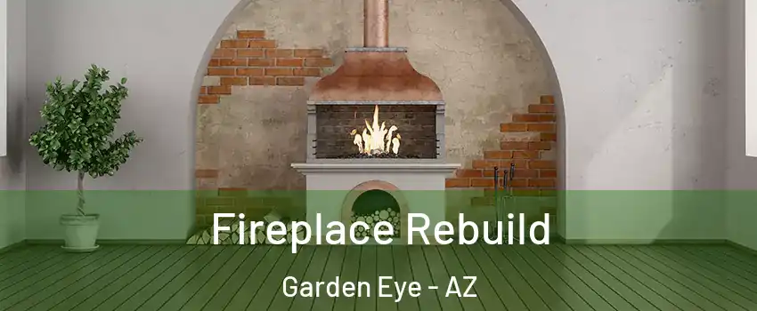 Fireplace Rebuild Garden Eye - AZ
