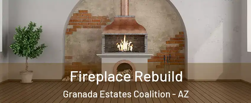 Fireplace Rebuild Granada Estates Coalition - AZ