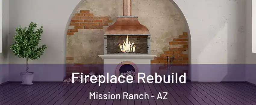 Fireplace Rebuild Mission Ranch - AZ