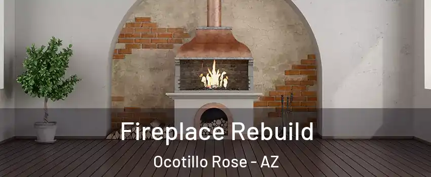 Fireplace Rebuild Ocotillo Rose - AZ