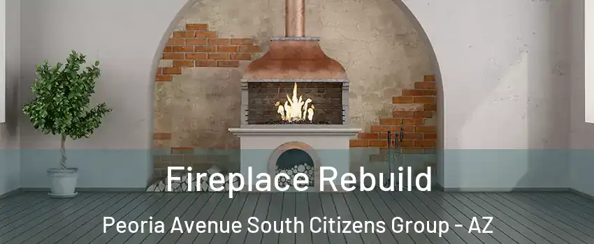 Fireplace Rebuild Peoria Avenue South Citizens Group - AZ