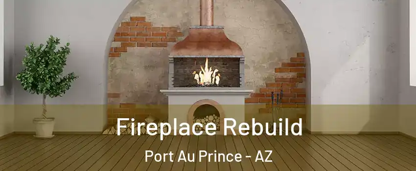 Fireplace Rebuild Port Au Prince - AZ