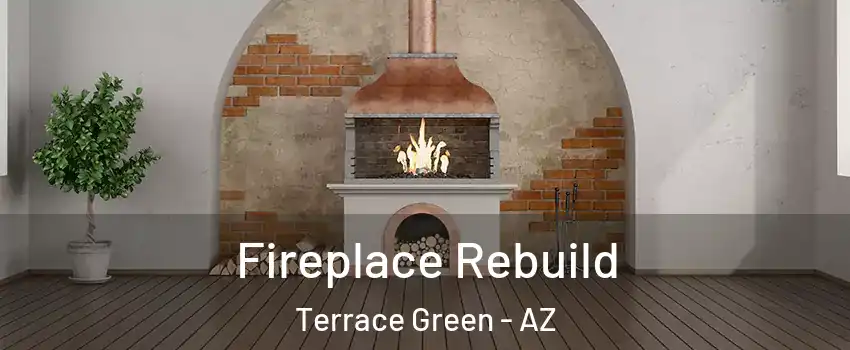 Fireplace Rebuild Terrace Green - AZ