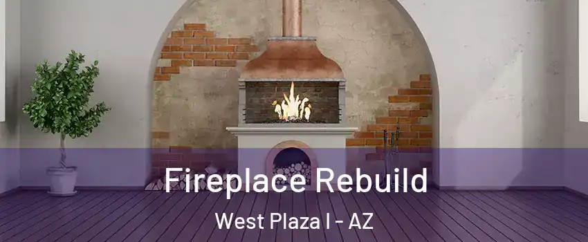 Fireplace Rebuild West Plaza I - AZ