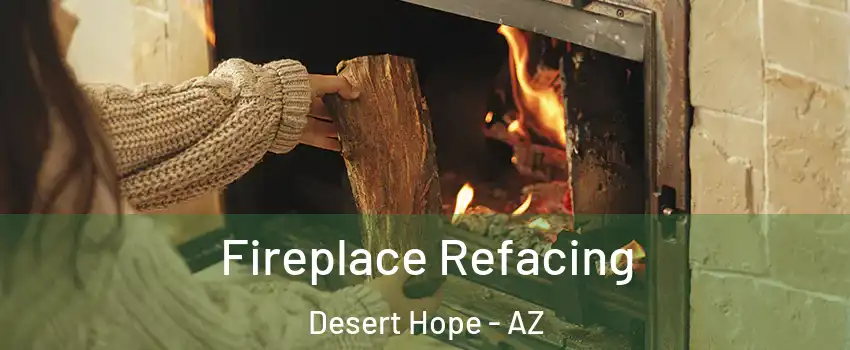 Fireplace Refacing Desert Hope - AZ