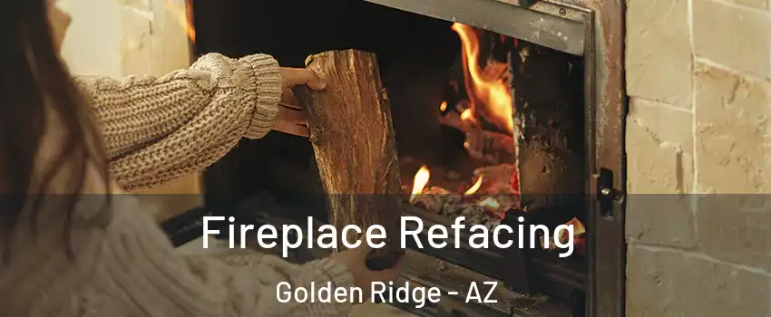 Fireplace Refacing Golden Ridge - AZ