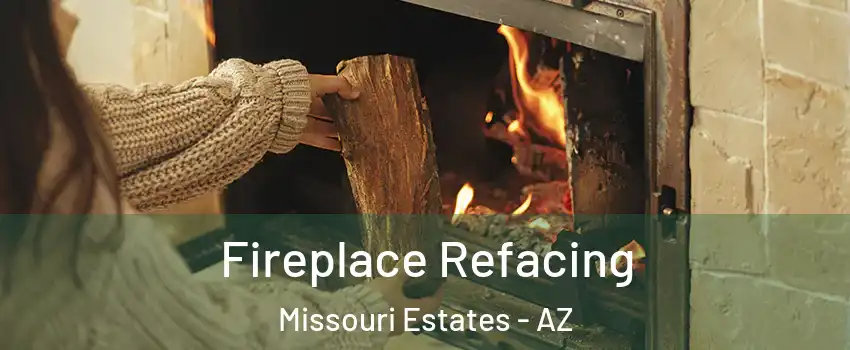 Fireplace Refacing Missouri Estates - AZ