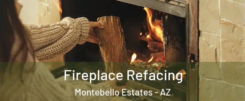 Fireplace Refacing Montebello Estates - AZ