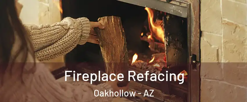 Fireplace Refacing Oakhollow - AZ