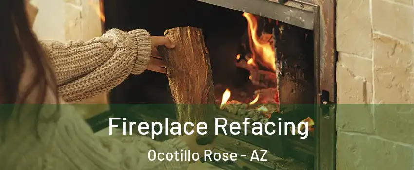 Fireplace Refacing Ocotillo Rose - AZ