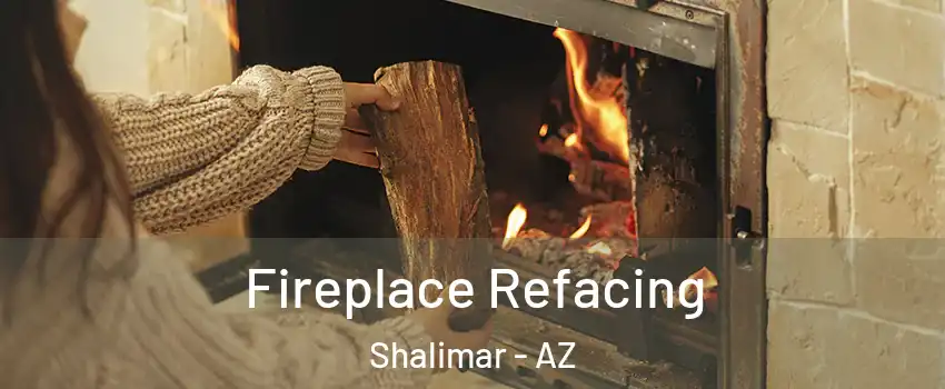 Fireplace Refacing Shalimar - AZ