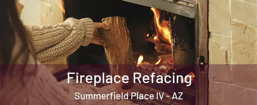 Fireplace Refacing Summerfield Place IV - AZ