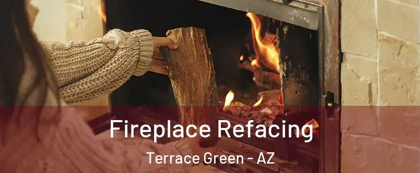 Fireplace Refacing Terrace Green - AZ