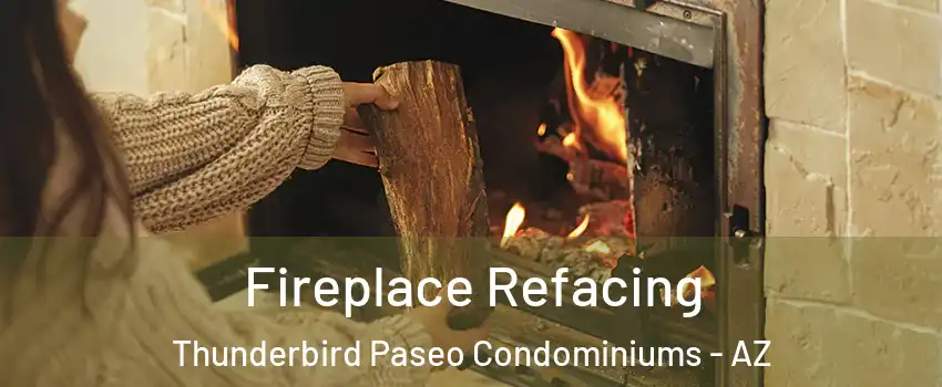 Fireplace Refacing Thunderbird Paseo Condominiums - AZ