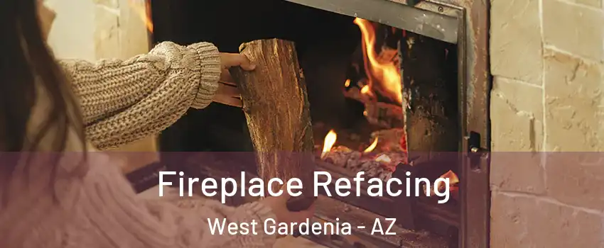 Fireplace Refacing West Gardenia - AZ