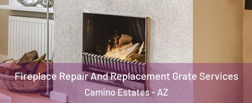 Fireplace Repair And Replacement Grate Services Camino Estates - AZ