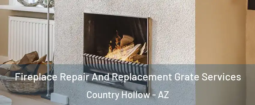 Fireplace Repair And Replacement Grate Services Country Hollow - AZ
