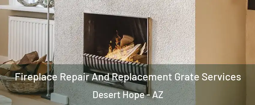 Fireplace Repair And Replacement Grate Services Desert Hope - AZ