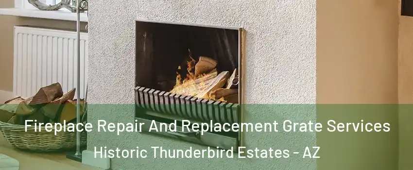Fireplace Repair And Replacement Grate Services Historic Thunderbird Estates - AZ