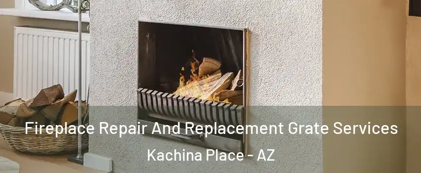 Fireplace Repair And Replacement Grate Services Kachina Place - AZ