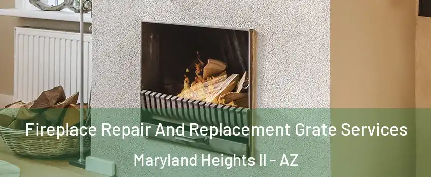 Fireplace Repair And Replacement Grate Services Maryland Heights II - AZ