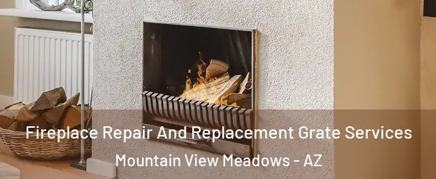 Fireplace Repair And Replacement Grate Services Mountain View Meadows - AZ