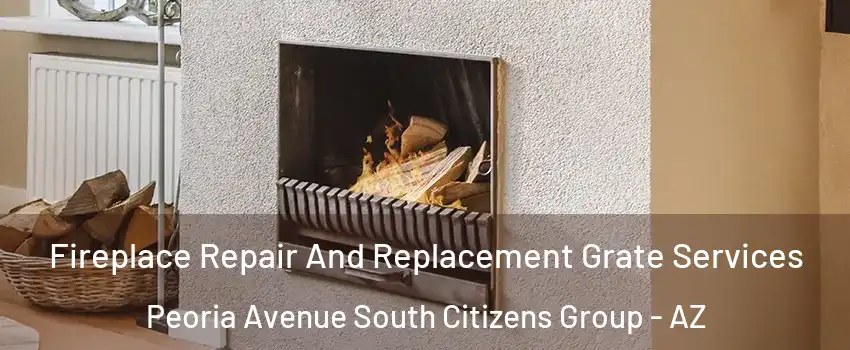 Fireplace Repair And Replacement Grate Services Peoria Avenue South Citizens Group - AZ