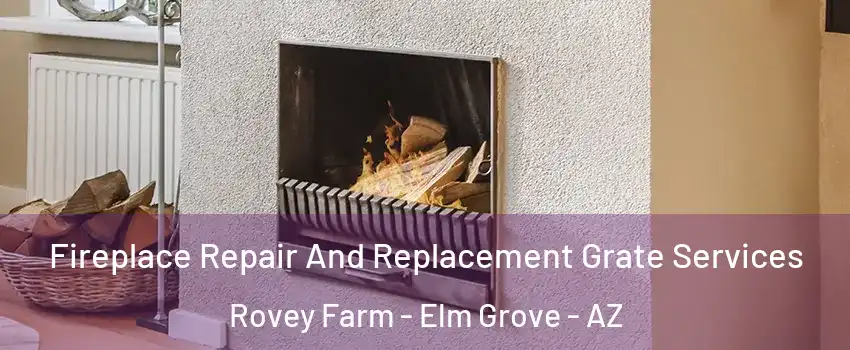 Fireplace Repair And Replacement Grate Services Rovey Farm - Elm Grove - AZ