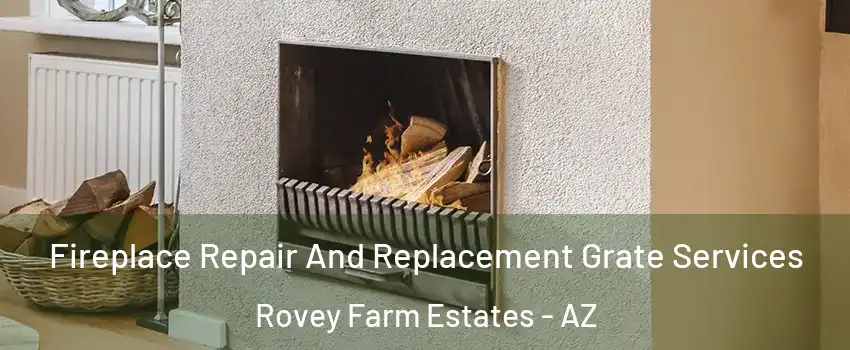 Fireplace Repair And Replacement Grate Services Rovey Farm Estates - AZ