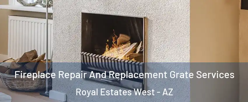Fireplace Repair And Replacement Grate Services Royal Estates West - AZ