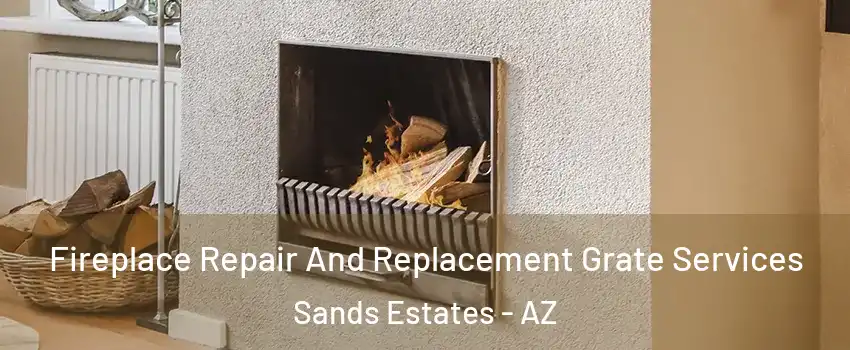 Fireplace Repair And Replacement Grate Services Sands Estates - AZ