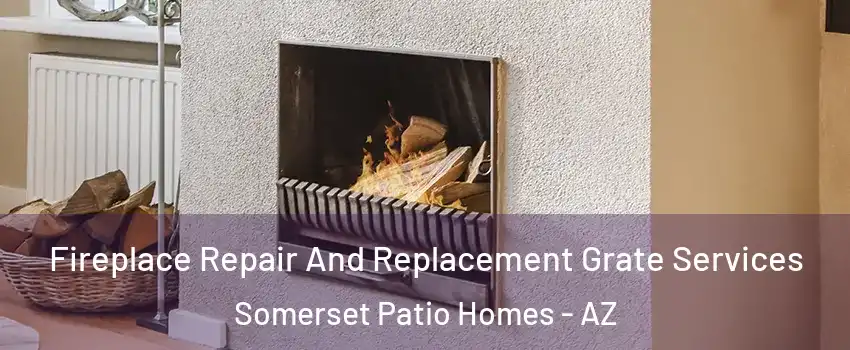 Fireplace Repair And Replacement Grate Services Somerset Patio Homes - AZ
