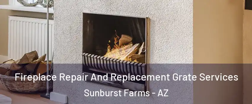 Fireplace Repair And Replacement Grate Services Sunburst Farms - AZ