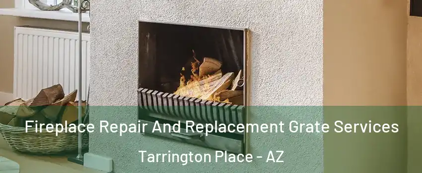 Fireplace Repair And Replacement Grate Services Tarrington Place - AZ