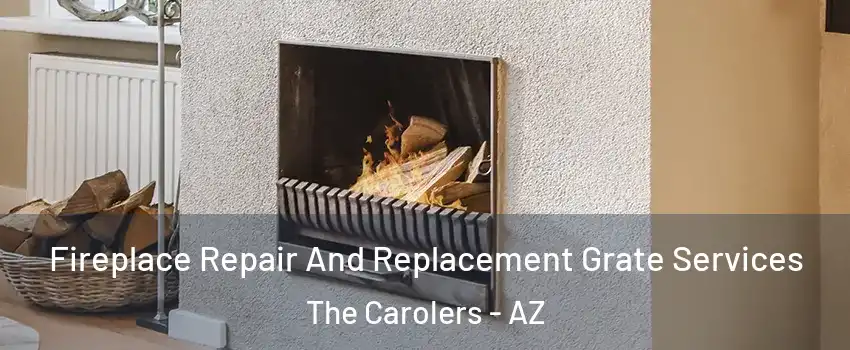 Fireplace Repair And Replacement Grate Services The Carolers - AZ