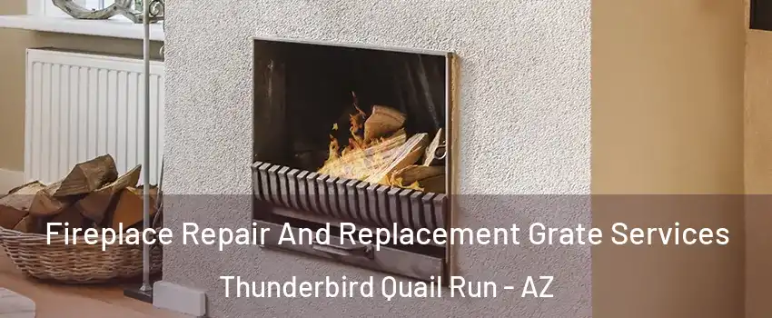 Fireplace Repair And Replacement Grate Services Thunderbird Quail Run - AZ