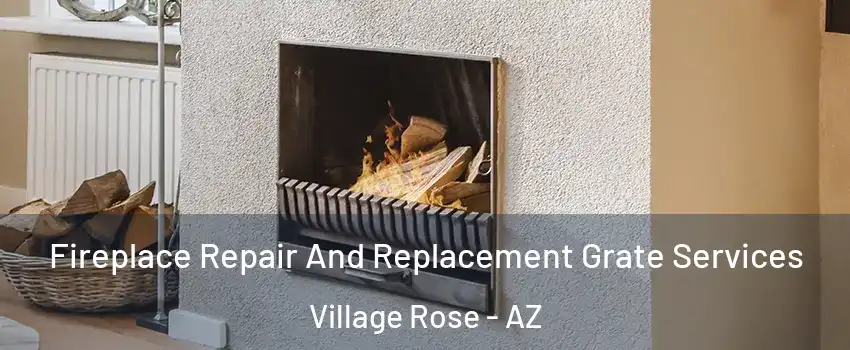 Fireplace Repair And Replacement Grate Services Village Rose - AZ