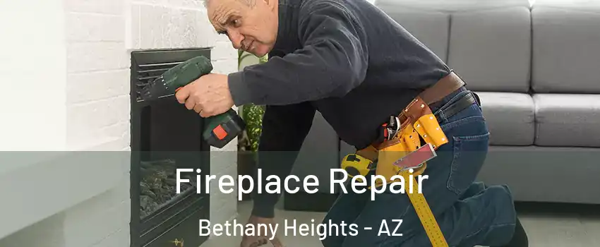 Fireplace Repair Bethany Heights - AZ