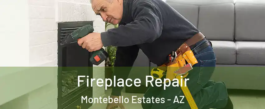 Fireplace Repair Montebello Estates - AZ