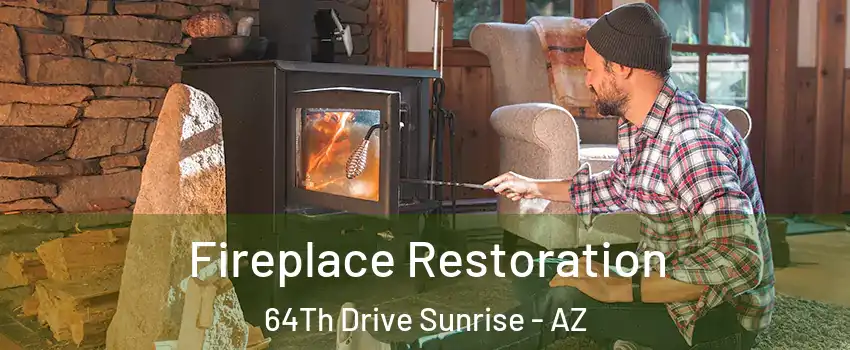 Fireplace Restoration 64Th Drive Sunrise - AZ